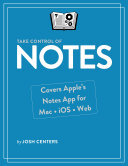 Josh Centers — Take Control of Notes {Apple OS • Apple iOS}