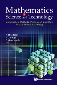 A. H. Siddiqi, R. C. Singh, P. Manchanda — Mathematics in Science and Technology: Mathematical Methods, Models and Algorithms in Science and Technology, Proceedings of the Satellite Conference of ICM 2010, India Habitat Centre & Ind