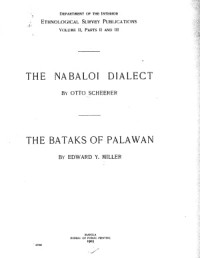 Scheerer O., Miller E. — The Nabaloi Dialect, The Bataks of Palawan, vol. II, parts II and III
