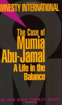 Amnesty International — The Case of Mumia Abu-Jamal: A Life in the Balance (Open Media Series)