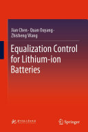 Jian Chen; Quan Ouyang; Zhisheng Wang — Equalization Control for Lithium-ion Batteries