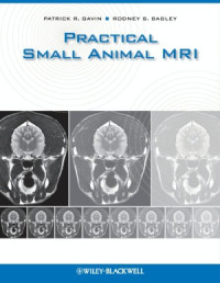 Patrick R. Gavin, Rodney S. Bagley — Practical Small Animal MRI