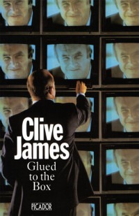 Clive James — Glued to the Box
