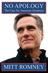 Mitt Romney — No Apology: The Case for American Greatness