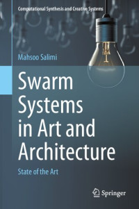 Mahsoo Salimi — Swarm Systems in Art and Architecture: State of the Art