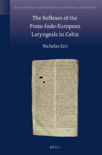 Nicholas Zair — The Reflexes of the Proto-Indo-European Laryngeals in Celtic