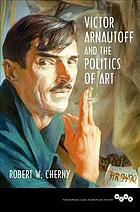 Robert W. Cherny — Victor Arnautoff and the Politics of Art