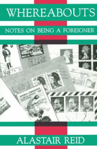 Reid, Alistair — Whereabouts - Notes on Being a Foreigner