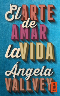 Ángela Valley — El arte de amar la vida