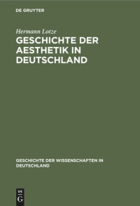 Hermann Lotze — Geschichte der Aesthetik in Deutschland