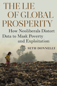 Seth Donnelly; — The Lie of Global Prosperity
