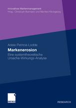 Adele Patricia Lodde (auth.) — Markenerosion: Eine systemtheoretische Ursache-Wirkungs-Analyse
