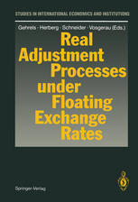 Helmut Schneider (auth.), Professor Dr. Franz Gehrels, Professor Dr. Horst Herberg, Professor Dr. Helmut Schneider, Professor Dr. Hans-Jürgen Vosgerau (eds.) — Real Adjustment Processes under Floating Exchange Rates