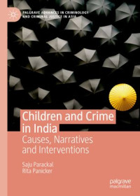 Saju Parackal, Rita Panicker — Children and Crime in India: Causes, Narratives and Interventions