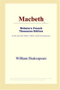 William Shakespeare — Macbeth (Webster's French Thesaurus Edition)