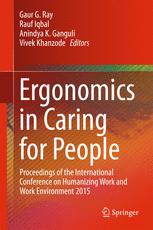 Gaur G. Ray, Rauf Iqbal, Anindya K. Ganguli, Vivek Khanzode (eds.) — Ergonomics in Caring for People: Proceedings of the International Conference on Humanizing Work and Work Environment 2015