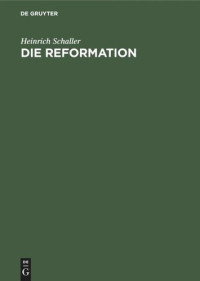 Heinrich Schaller — Die Reformation