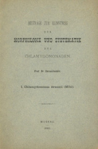 Goroschankin, I.N. — Beiträge zur Kenntnis der Morphologie und Systematik der Chlamydomonaden. I Chlamydomonas Braunii (Mihi).