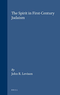 John R. Levison — The Spirit in First-Century Judaism