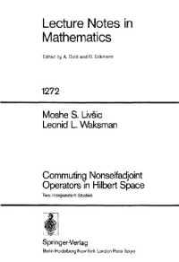 Livsic M. S., Waksman L. L. — Commuting Nonselfadjoint Operations in Hilbert Space