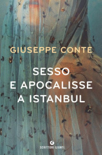 Conte, Giuseppe — Sesso e apocalisse a Istanbul