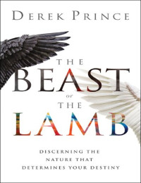 Derek Prince — The Beast or the Lamb