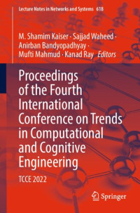 M. Shamim Kaiser, Sajjad Waheed, Anirban Bandyopadhyay, Mufti Mahmud, Kanad Ray — Proceedings of the Fourth International Conference on Trends in Computational and Cognitive Engineering: TCCE 2022