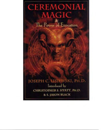 Joseph C. Lisiewski — Ceremonial Magic and the Power of Evocation