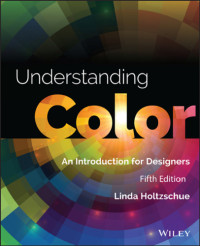 Holtzschue, Linda — Understanding Color