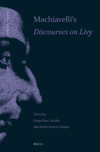Diogo Pires Aurelio, Andre Santos Campos — Machiavelli's Discourses on Livy: New Readings