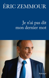 Éric Zemmour — Je n'ai pas dit mon dernier mot