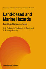 M. Semih Yücemen, Ayşen Akkaya (auth.), M. I. El-Sabh, S. Venkatesh, H. Denis, T. S. Murty (eds.) — Land-Based and Marine Hazards: Scientific and Management Issues