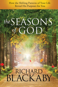 Richard Blackaby — The Seasons of God: How the Shifting Patterns of Your Life Reveal His Purposes for You