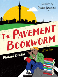 Philani Dladla — The Pavement Bookworm: A True Story