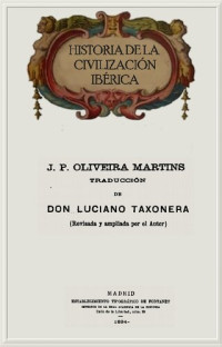 Oliveira Martins Joaquim Pedro — Historia De La Civilizacion Iberica