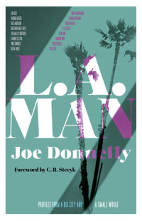 Joe Donnelly — L.A. Man: Profiles from a Big City and a Small World