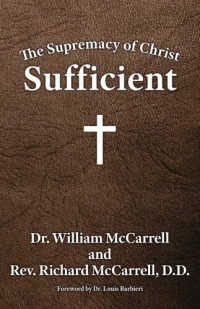 William McCarrell — The Supremacy of Christ: Sufficient