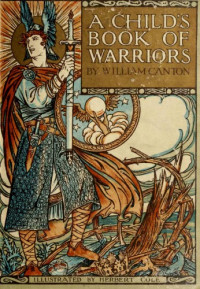 William Canton — A child's book of warriors