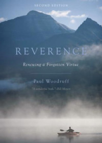 Woodruff, Paul — Reverence : renewing a forgotten virtue