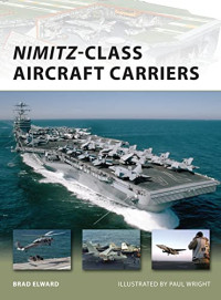 Brad Elward, Paul Wright (Illustrator) — Nimitz-Class Aircraft Carriers