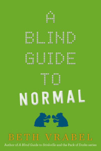 Vrabel, Beth — A Blind Guide to Normal