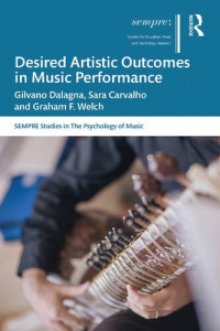 Gilvano Dalagna; Sara Carvalho; Graham F. Welch — Desired Artistic Outcomes in Music Performance