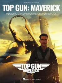 Hal Leonard Corp. — Top Gun: Maverick: Music from the Motion Picture Soundtrack
