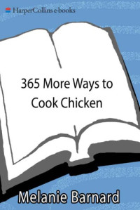 Barnard, Melanie — 365 More Ways to Cook Chicken