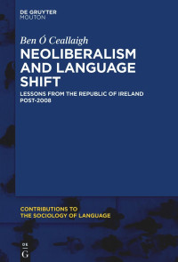 Ben Ó Ceallaigh — Neoliberalism and Language Shift: Lessons from the Republic of Ireland Post-2008