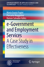 Maria Grazia Fugini, Piercarlo Maggiolini, Ramon Salvador Valles (auth.) — e-Government and Employment Services: A Case Study in Effectiveness