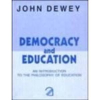 John Dewey — Democracy and Education: An Introduction to the Philosophy of Education