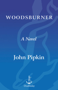 John Pipkin — Woodsburner