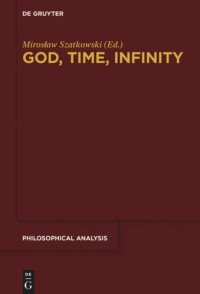 Mirosław Szatkowski (editor) — God, Time, Infinity