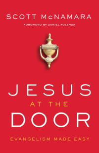 Scott McNamara — Jesus at the Door: Evangelism Made Easy